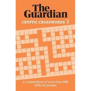 Cryptic Crosswords 2: A Collection of More Than 100 Baffling Puzzles -- The Guar